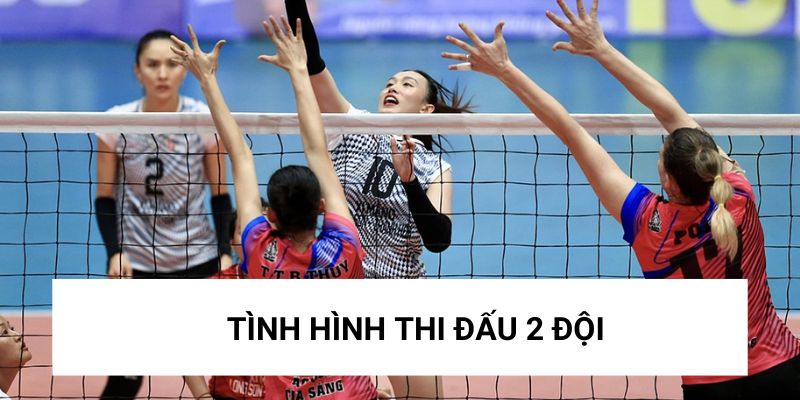 Nắm bắt tình hình thi đấu 2 đội